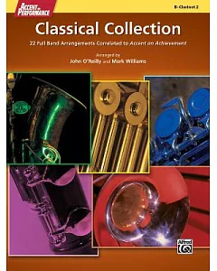 Accent on Performance Classical Collection B Flat Clarinet 2: 22 Full Band Arrangements Correlated to Accent on Achievement