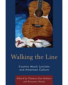 Walking the Line: Country Music Lyricists and American Culture