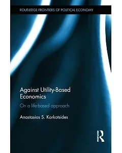 Against Utility-Based Economics: On a Life-Based Approach