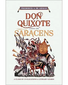 Don Quixote Among the Saracens: A Clash of Civilizations and Literary Genres