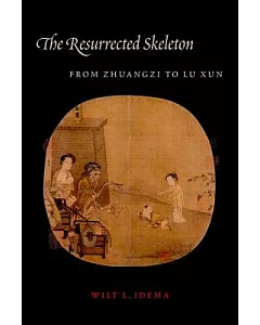 The Resurrected Skeleton: From Zhuangzi to Lu Xun