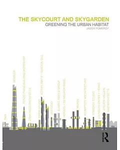 The Skycourt and Skygarden: Greening the Urban Habitat
