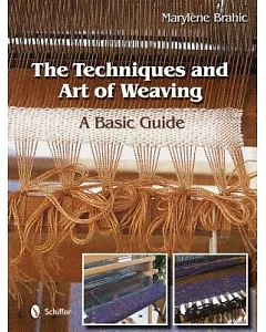 The Techniques and Art of Weaving: A Basic Guide