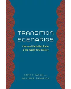 Transition Scenarios: China and the United States in Twenty-First Century
