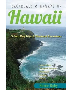 Backroads & Byways of Hawaii: Drives, Daytrips & Weekend Excursions