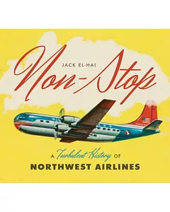 Non-Stop: A Turbulent History of Northwest Airlines