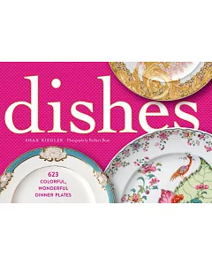 Dishes: 623 Colorful Wondrful Dinner Plates