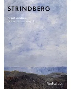 Strindberg: Escritor, Pintor Y Fotografo