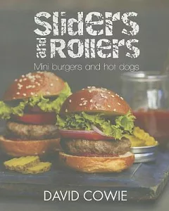 Sliders and Rollers: Mini Burgers and Hot Dogs