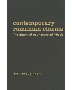 Contemporary Romanian Cinema: The History of an Unexpected Miracle