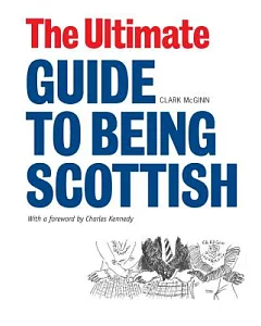 The Ultimate Guide to Being Scottish