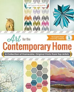 Art for the Contemporary Home: A Collection of Frameable, Original Prints From Top Artists