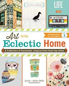Art for the Eclectic Home: A Collection of Frameable, Original Prints from Top Artists