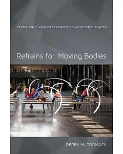 Refrains for Moving Bodies: Experience and Experiment in Affective Spaces