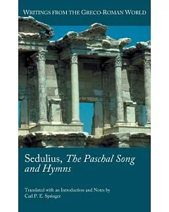 Sedulius, the Paschal Song and Hymns