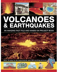 Volcanoes & Earthquakes: An Amazing Fact File and Hands-On Project Book: With 19 Easy-To-Do Experiments and 280 Exciting Picture