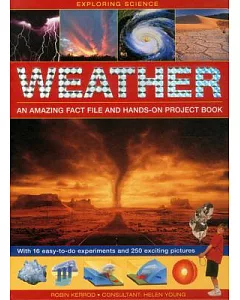 Weather: An Amazing Fact File and Hands-On Project Book: With 16 Easy-to-Do Experiments and 250 Exciting Pictures