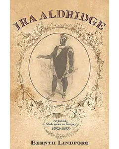 Ira Aldridge: Performing Shakespeare in Europe, 1852-1855