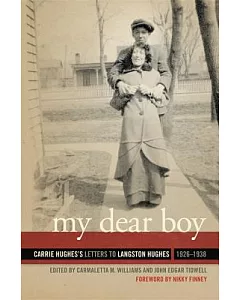 My Dear Boy: Carrie Hughes’s Letters to Langston Hughes, 1926-1938