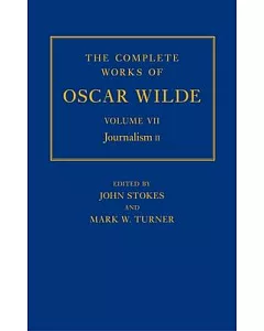 The Complete Works of Oscar Wilde: Journalism