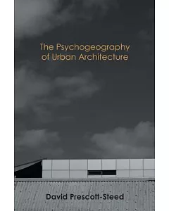 The Psychogeography of Urban Architecture