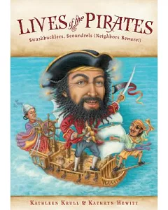 Lives of the Pirates: Swashbucklers, Scoundrels - Neighbors Beware!