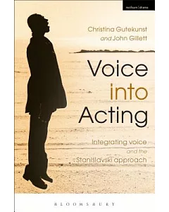 Voice Into Acting: Integrating Voice and the Stanislavski Approach
