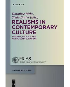 Realisms in Contemporary Culture: Theories, Politics, and Medial Configurations