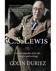 The A-Z of C. S. Lewis: An Encyclopedia of His Life, Thought, and Writings