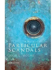 Particular Scandals: A Book of Poems