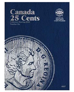 Canada 25 Cents Coin Folder Number Six: Collection Starting 2010