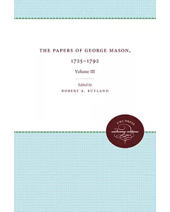 The Papers of George Mason, 1725-1792
