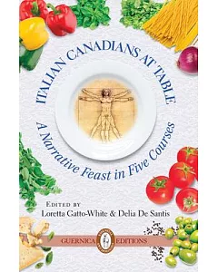 Italian Canadians at Table: A Narrative Feast in Five Courses