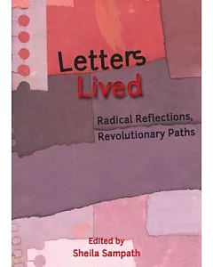 Letters Lived: Radical Reflections, Revolutionary Paths