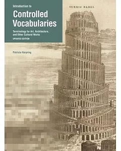 Introduction to Controlled Vocabularies: Terminology for Art, Architecture, and Other Cultural Works