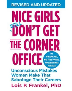 Nice Girls Don’t Get the Corner Office: Unconscious Mistakes Women Make That Sabotage Their Careers