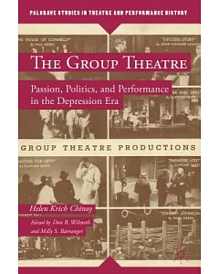 The Group Theatre: Passion, Politics, and Performance in the Depression Era