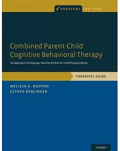 Combined Parent-Child Cognitive Behavioral Therapy: An Approach to Empower Families At-Risk for Child Physical Abuse: Therapist