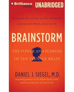 Brainstorm: The Power and Purpose of the Teenage Brain: An Inside-Out Guide to the Emerging Adolescent Mind, Ages 12-24: Library