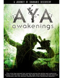 Aya Awakenings: A Journey of Shamanic Discovery