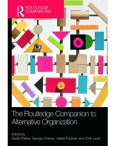The Routledge Companion to Alternative Organization