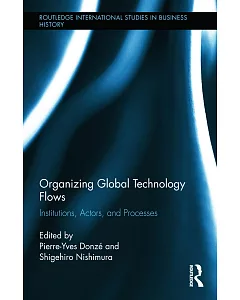Organizing Global Technology Flows: Institutions, Actors, and Processes