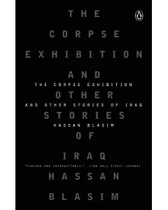 The Corpse Exhibition And Other Stories of Iraq