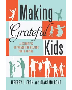 Making Grateful Kids: The Science of Building Character