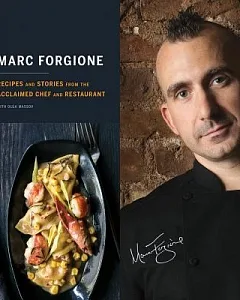 Marc forgione: Recipes and Stories from the Acclaimed Chef and Restaurant