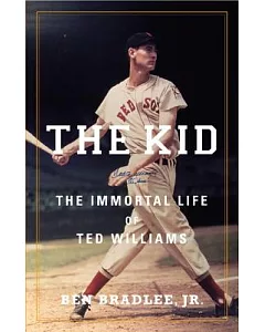 The Kid: The Immortal Life of Ted Williams; Library Edition
