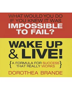 Wake Up & Live!: A Formula for Success That Really Works
