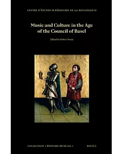 Music and Culture in the Age of the Council of Basel
