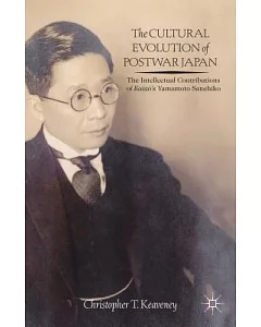 The Cultural Evolution of Postwar Japan: The Intellectual Contributions of Kaizo’s Yamamoto Sanehiko