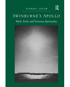 Swinburne’s Apollo: Myth, Faith, and Victorian Spirituality